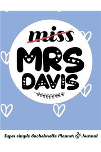 Miss Mrs Davis Super-Simple Bachelorette Planner & Journal