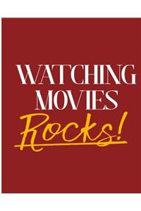 Watching Movies Rocks!