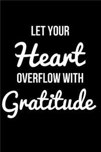 Let Your Heart Overflow with Gratitude