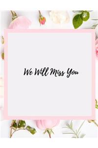 We Will Miss You