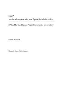 NASA Marshall Space Flight Center Solar Observatory