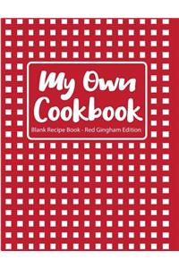 My Own Cookbook Blank Recipe Book Red Gingham Edition