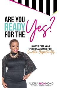 Are You Ready for the Yes?