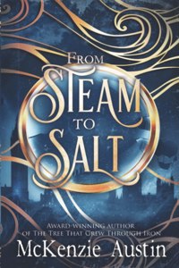 From Steam to Salt: A Collection of Novelettes Featuring the Panagea Tales Crew