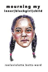 mourning my inner blackgirl child