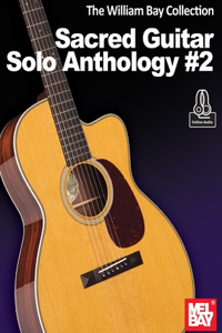 William Bay Collection - Sacred Guitar Solo Anthology #2