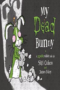 My Dead Bunny: A Zombie Rabbit Tale