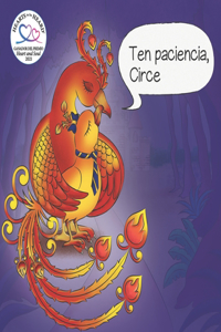 Ten Paciencia, Circe
