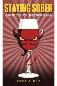 Staying Sober: How to Control the Drink Demon