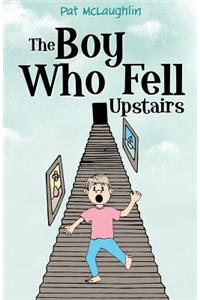 Boy Who Fell Upstairs