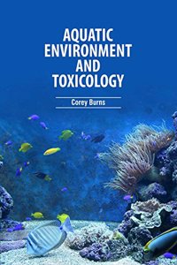 Aquatic Environment and Toxicology by Corey Burns