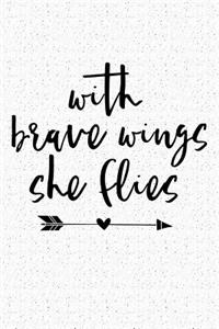 With Brave Wings She Flies