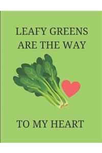 Leafy Greens Are the Way to My Heart