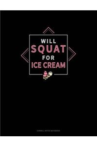 Will Squat for Ice Cream