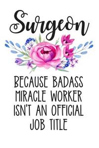 Surgeon Because Badass Miracle Worker Isn't an Official Job Title