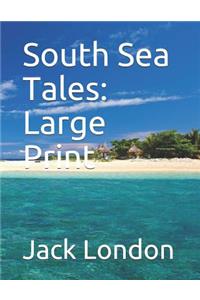 South Sea Tales: Large Print