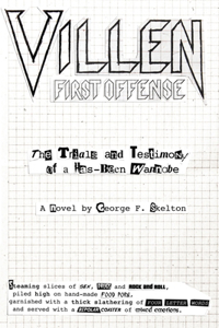 Villen: First Offense: First Offense: First Offense: Trials And Testimony Of a Has Been Wannabe