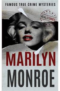 Marilyn Monroe: Famous True Crime Mysteries (Book 4)