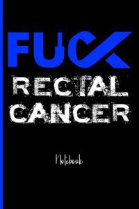 Fuck Rectal Cancer