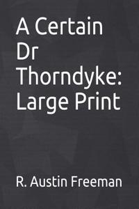 A Certain Dr Thorndyke
