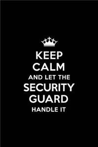 Keep Calm and Let the Security Guard Handle It