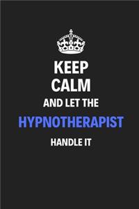 Keep Calm And Let The Hypnotherapist Handle It