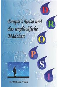 Dropsi's Reise und das unglückliche Mädchen