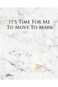 It's Time for Me to Move to Mars