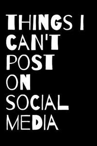 Things I Can't Post on Social Media Journal