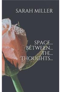 Space Between The Thoughts