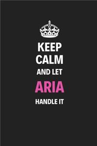 Keep Calm And Let Aria Handle It