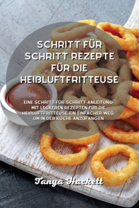 Schritt für Schritt Rezepte für die Heißluftfritteuse