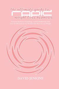 The Ultimate guide to Rapid Weight Loss Hypnosis