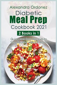 DIABETIC MEAL PREP COOKBOOK 2021: 2 BOOK