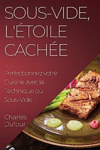 Sous-Vide, l'Étoile Cachée
