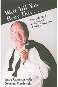 Wait 'Til You Hear This . . .