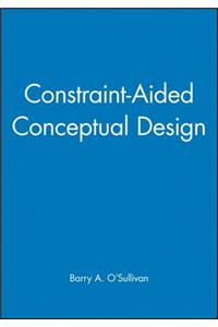 Constraint-Aided Conceptual Design