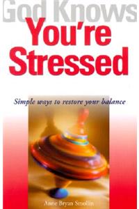 God Knows You're Stressed