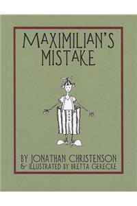 Maximillian's Mistake