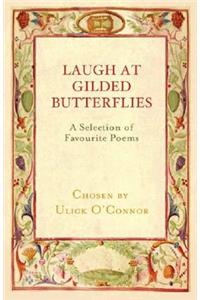 Laugh at Gilded Butterflies