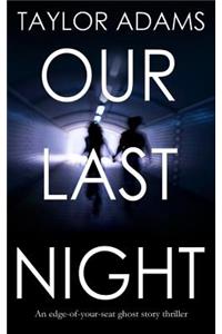 OUR LAST NIGHT an edge-of-your-seat ghost story thriller