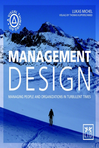 Management Design: Managing People and Organizations in Turbulent Times [new Paperback Edition]