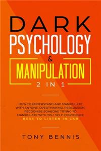 Dark Psychology & Manipulation 2 in 1