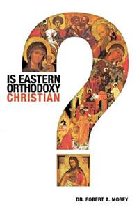 Is Eastern Orthodoxy Christian?