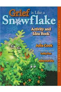 Grief Is Like a Snowflake Activity and Idea Book