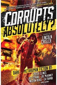 Corrupts Absolutely?: Dark Metahuman Fiction