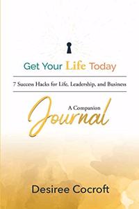 Get Your Life Today Companion Journal