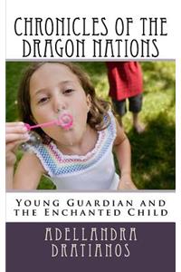 Chronicles of the Dragon Nations: Young Guardian and the Enchanted Child