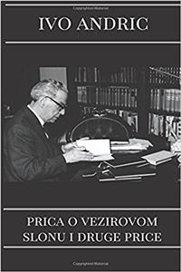 Prica O Vezirovom Slonu I Druge Price