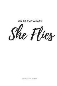 300 Page Dot Journal - On Brave Wings She Flies